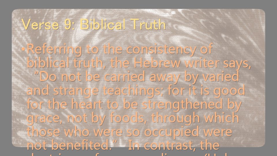 Verse 9: Biblical Truth • Referring to the consistency of biblical truth, the Hebrew