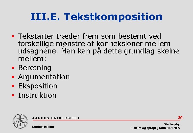 III. E. Tekstkomposition Tekstarter træder frem som bestemt ved forskellige mønstre af konneksioner mellem