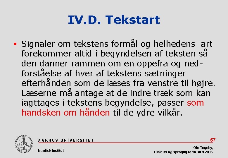 IV. D. Tekstart Signaler om tekstens formål og helhedens art forekommer altid i begyndelsen