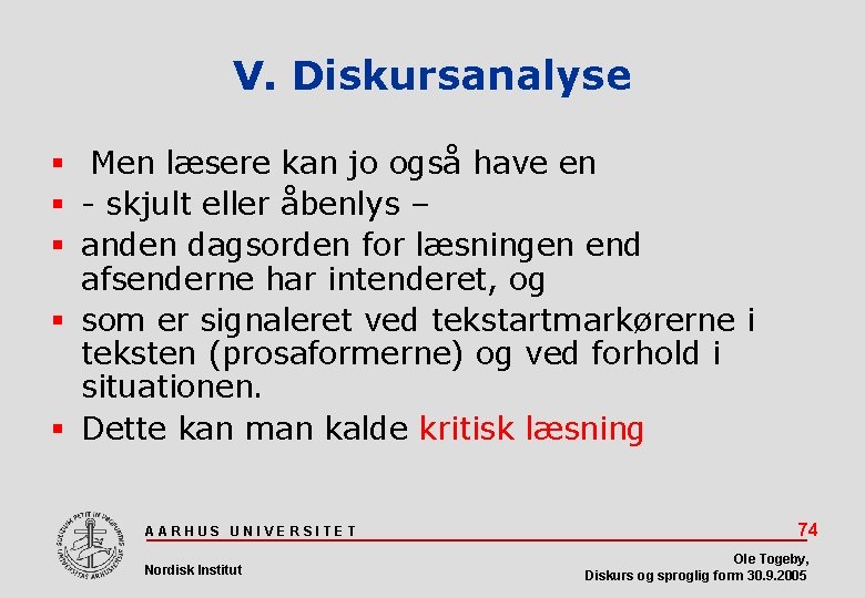 V. Diskursanalyse Men læsere kan jo også have en - skjult eller åbenlys –