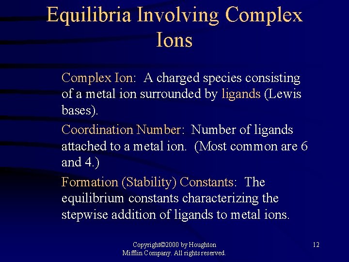Equilibria Involving Complex Ions Complex Ion: A charged species consisting of a metal ion