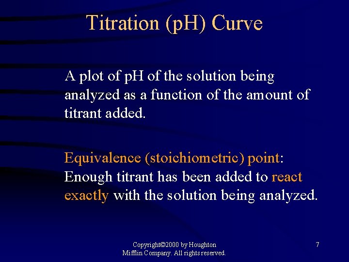 Titration (p. H) Curve A plot of p. H of the solution being analyzed