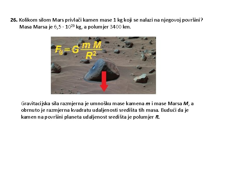 26. Kolikom silom Mars privlači kamen mase 1 kg koji se nalazi na njegovoj