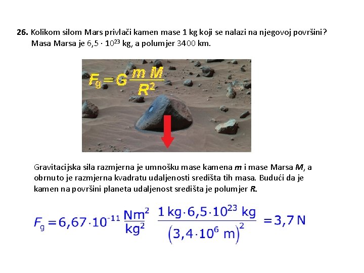 26. Kolikom silom Mars privlači kamen mase 1 kg koji se nalazi na njegovoj