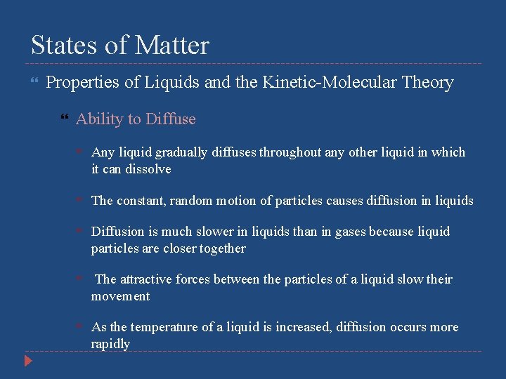 States of Matter Properties of Liquids and the Kinetic-Molecular Theory Ability to Diffuse Any