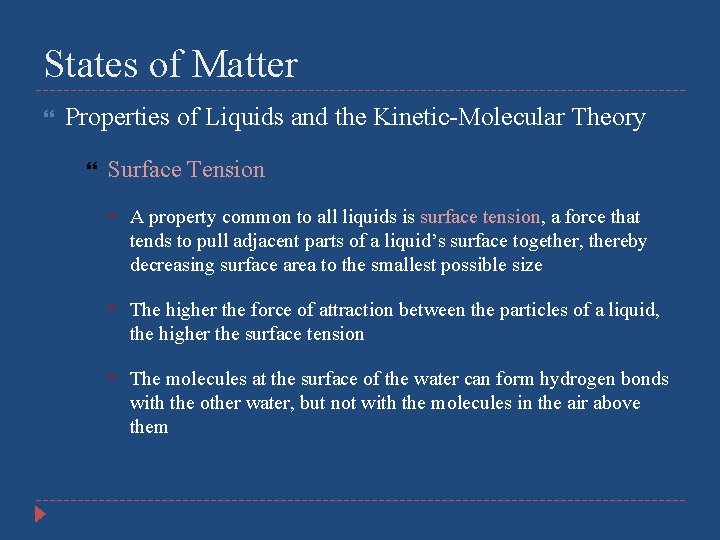 States of Matter Properties of Liquids and the Kinetic-Molecular Theory Surface Tension A property