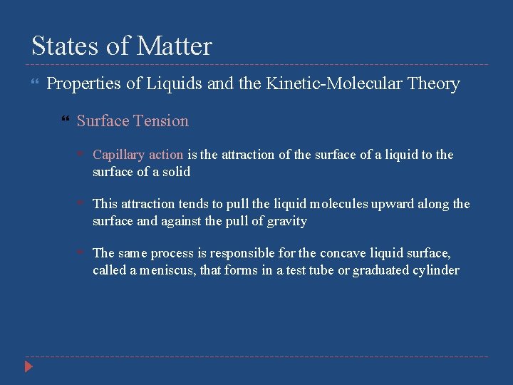 States of Matter Properties of Liquids and the Kinetic-Molecular Theory Surface Tension Capillary action