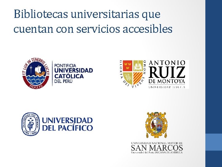 Bibliotecas universitarias que cuentan con servicios accesibles 