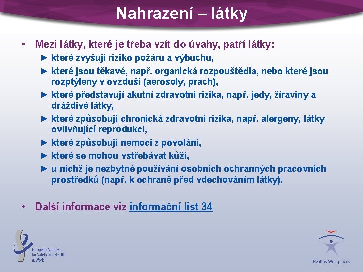 Nahrazení – látky • Mezi látky, které je třeba vzít do úvahy, patří látky: