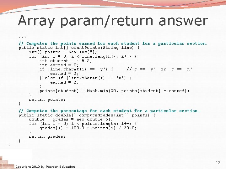Array param/return answer. . . // Computes the points earned for each student for