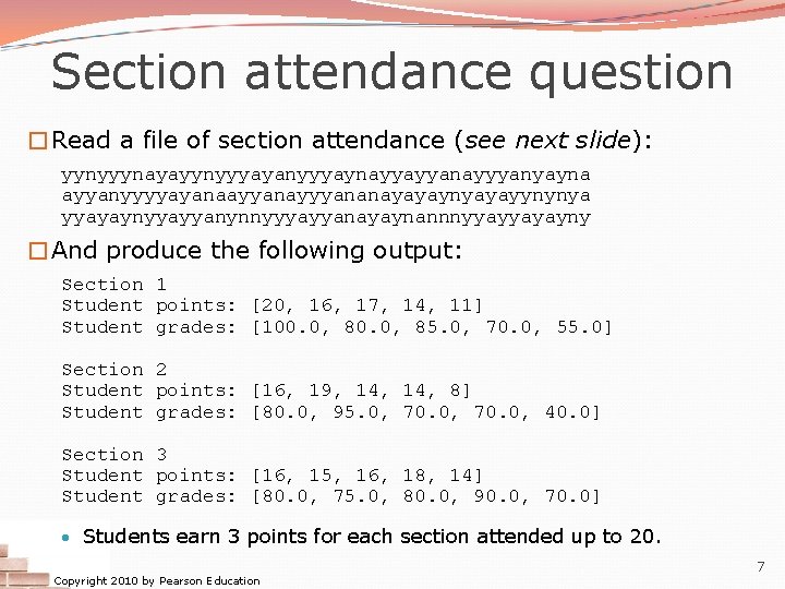 Section attendance question �Read a file of section attendance (see next slide): yynyyynayayynyyyayanyyyaynayyayyanayyyanyayna ayyanyyyyayanaayyanayyyananayayaynyayayynynya