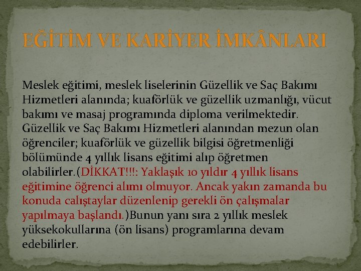 EĞİTİM VE KARİYER İMK NLARI Meslek eğitimi, meslek liselerinin Güzellik ve Saç Bakımı Hizmetleri