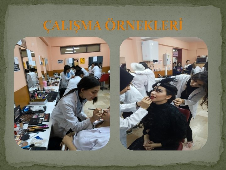 ÇALIŞMA ÖRNEKLERİ 