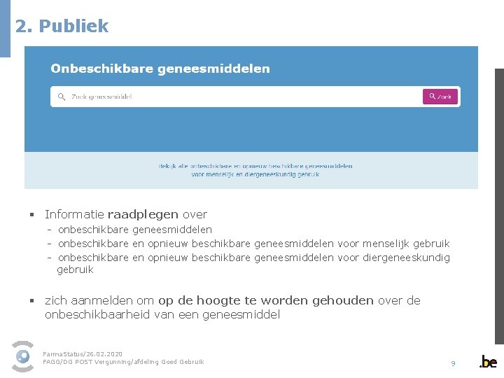 2. Publiek § Informatie raadplegen over - onbeschikbare geneesmiddelen - onbeschikbare en opnieuw beschikbare