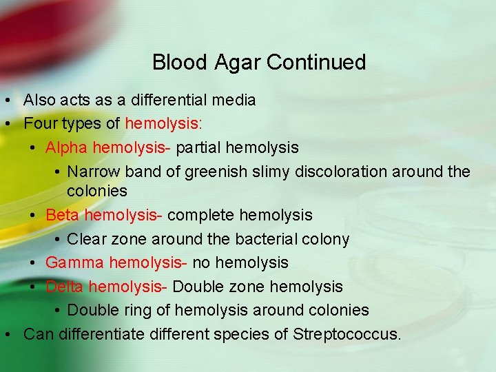 Blood Agar Continued • Also acts as a differential media • Four types of