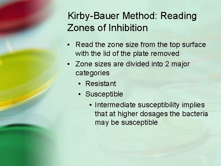 Kirby-Bauer Method: Reading Zones of Inhibition • Read the zone size from the top