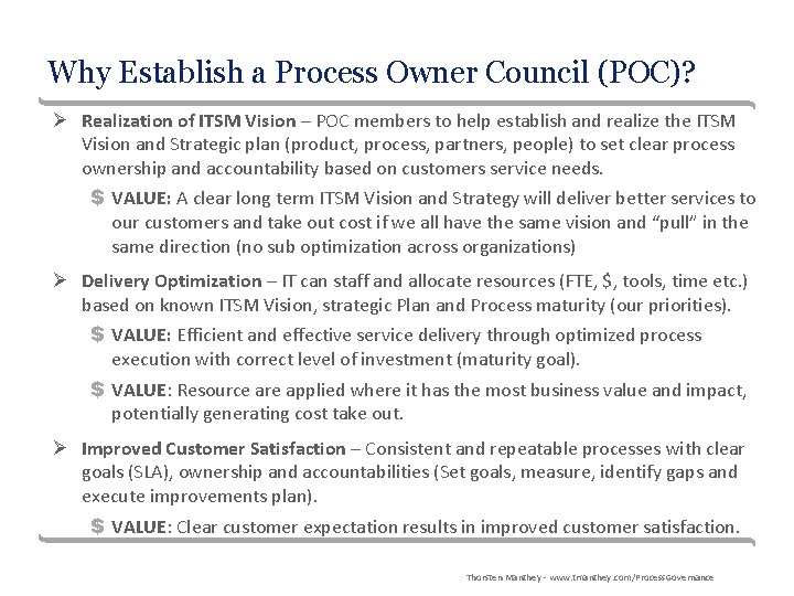 Why Establish a Process Owner Council (POC)? Ø Realization of ITSM Vision – POC