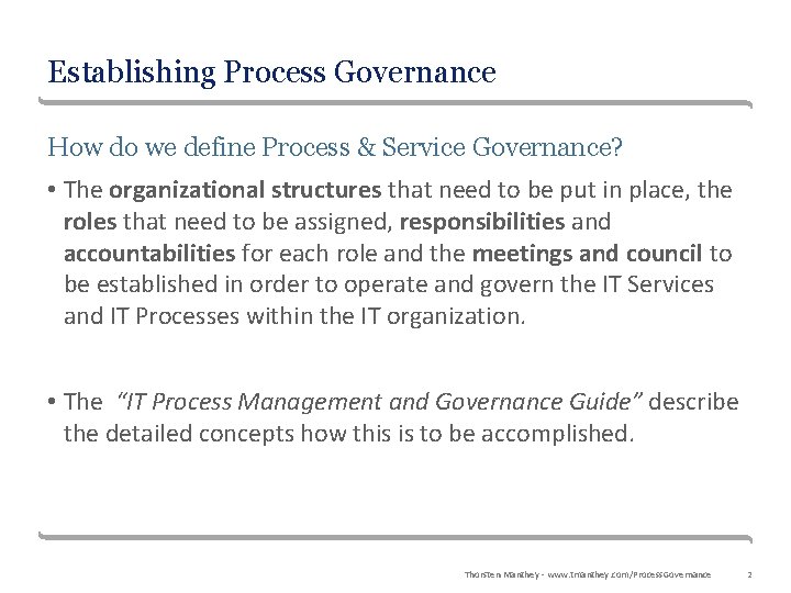 Establishing Process Governance How do we define Process & Service Governance? • The organizational