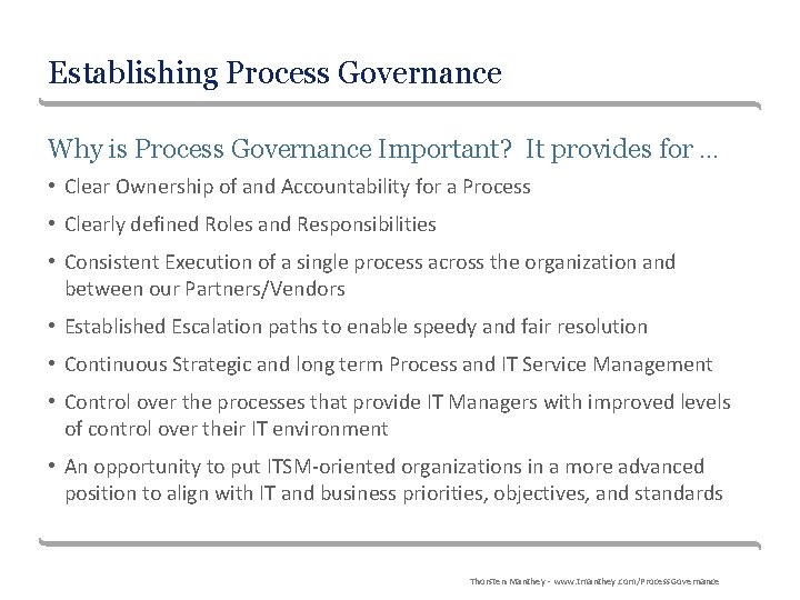 Establishing Process Governance Why is Process Governance Important? It provides for … • Clear
