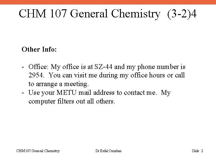 CHM 107 General Chemistry (3 -2)4 Other Info: - Office: My office is at
