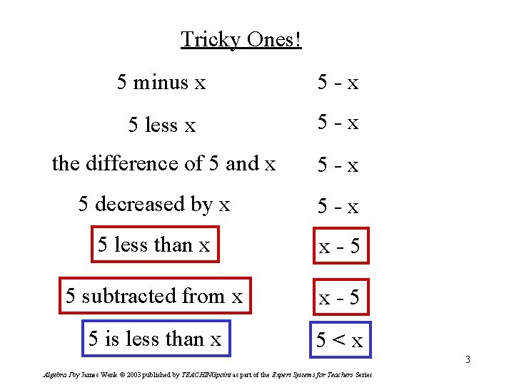 Tricky Ones! 5 minus x 5 -x 5 less x 5 -x the difference