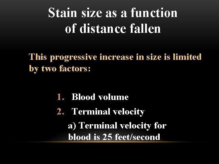 Stain size as a function of distance fallen This progressive increase in size is