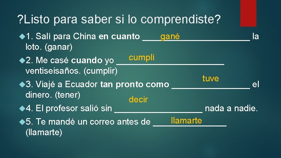 ? Listo para saber si lo comprendiste? gané Salí para China en cuanto ___________