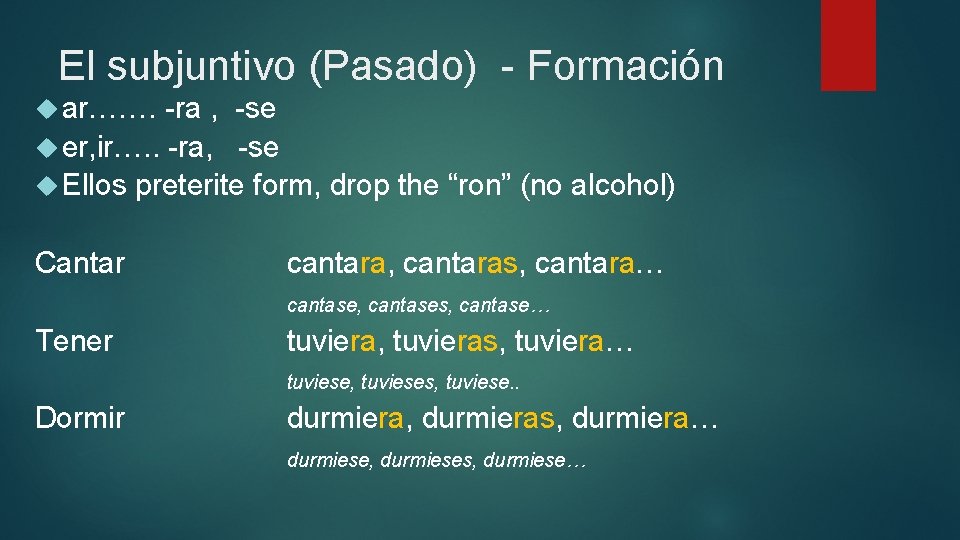 El subjuntivo (Pasado) - Formación ar……. -ra , -se er, ir…. . -ra, -se