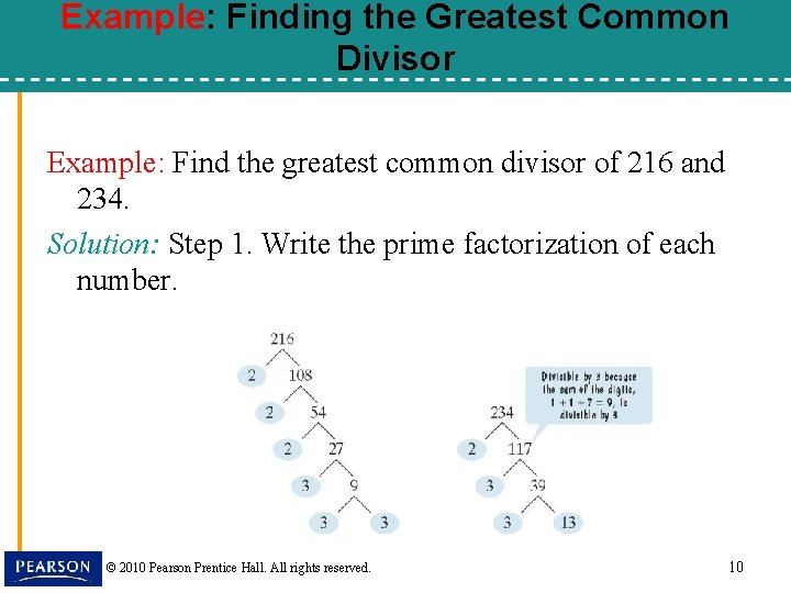 Example: Finding the Greatest Common Divisor Example: Find the greatest common divisor of 216