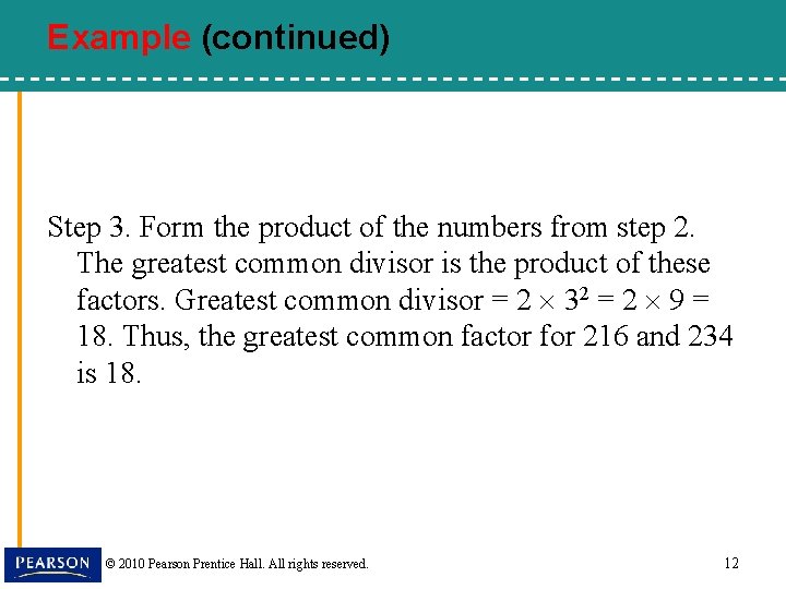 Example (continued) Step 3. Form the product of the numbers from step 2. The
