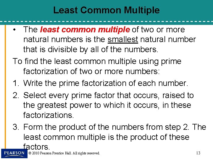 Least Common Multiple • The least common multiple of two or more natural numbers