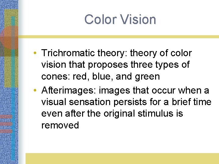 Color Vision LO 3. 3 How Eyes See and How Eyes See Color •