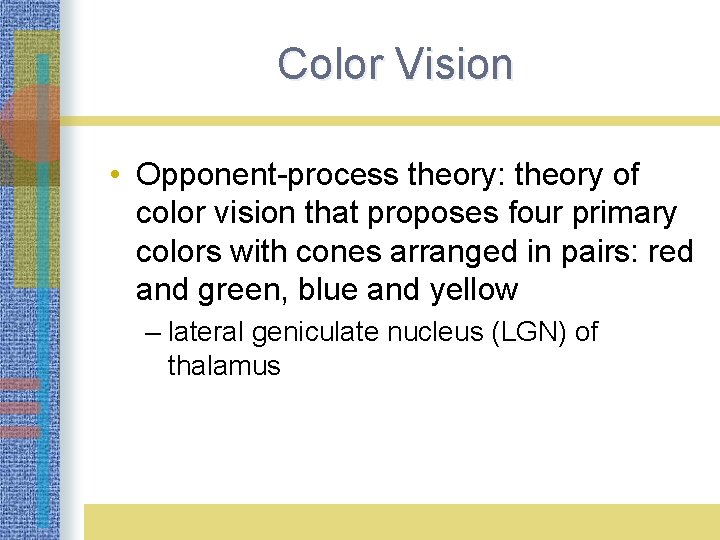 Color Vision LO 3. 3 How Eyes See and How Eyes See Color •