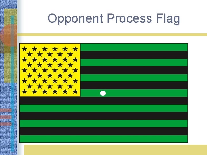 Opponent Process Flag 