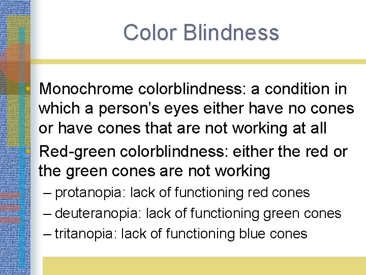 Color Blindness LO How Eyes See and How Eyes See Color • Monochrome colorblindness: