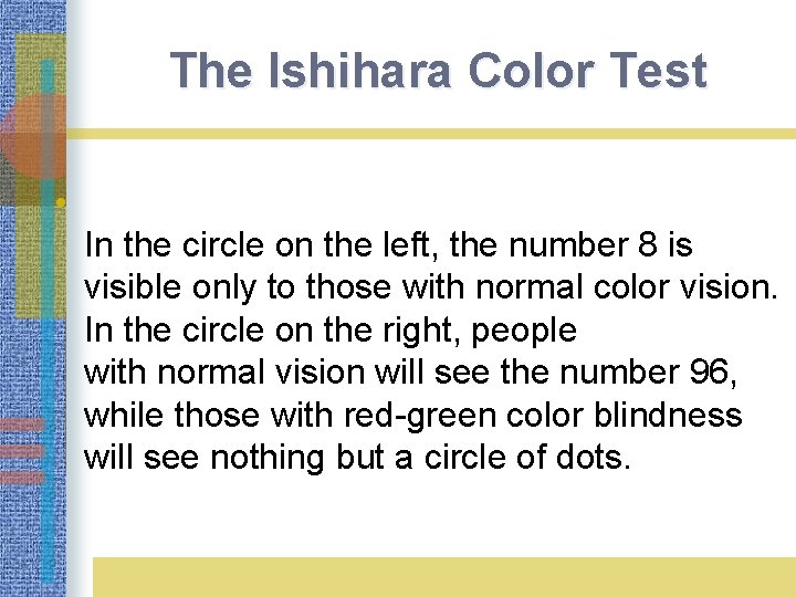 The Ishihara Color Test • In the circle on the left, the number 8