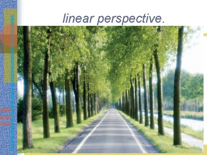 linear perspective. 