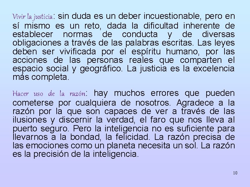 Vivir la justicia: sin duda es un deber incuestionable, pero en sí mismo es