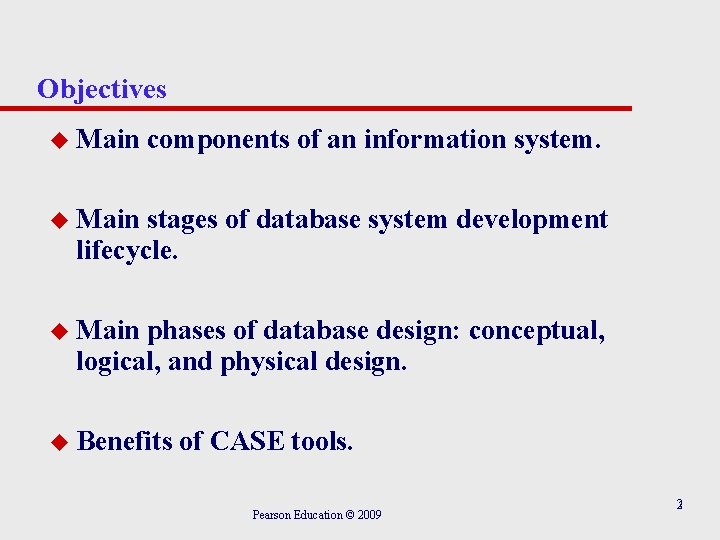 Objectives u Main components of an information system. u Main stages of database system