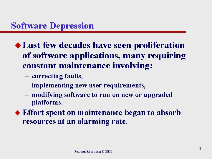 Software Depression u Last few decades have seen proliferation of software applications, many requiring