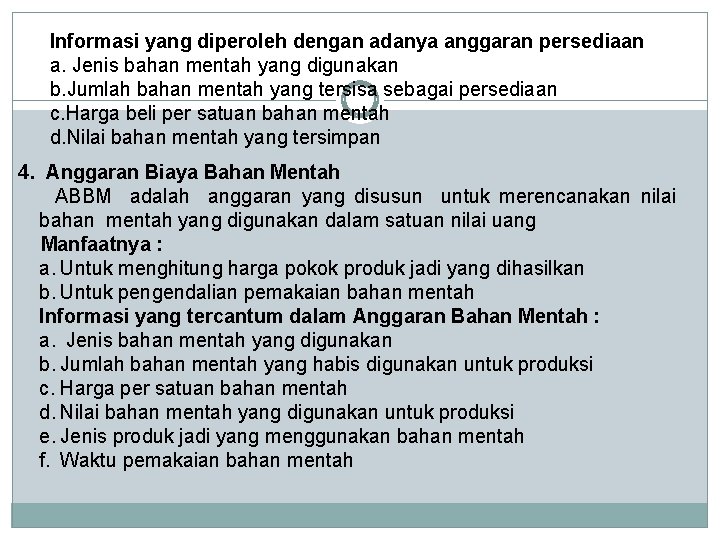 Informasi yang diperoleh dengan adanya anggaran persediaan a. Jenis bahan mentah yang digunakan b.