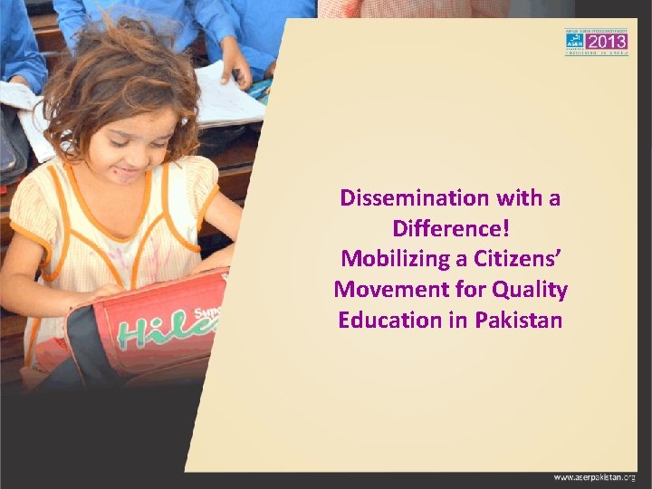 Dissemination with a Difference! Mobilizing a Citizens’ Movement for Quality Education in Pakistan 