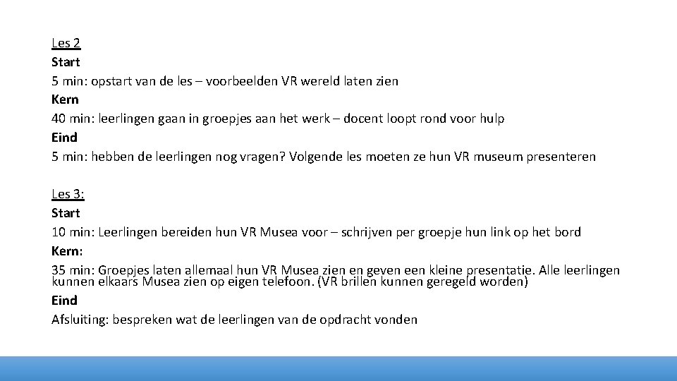 Les 2 Start 5 min: opstart van de les – voorbeelden VR wereld laten