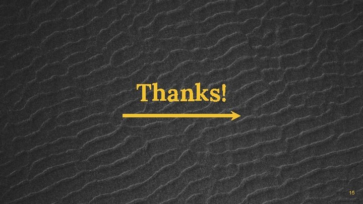Thanks! 15 