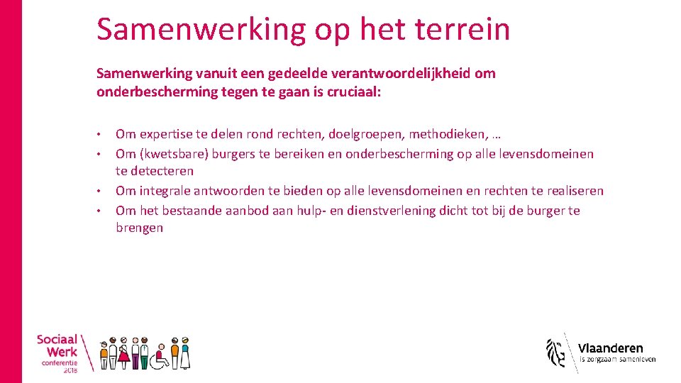 Samenwerking op het terrein Samenwerking vanuit een gedeelde verantwoordelijkheid om onderbescherming tegen te gaan