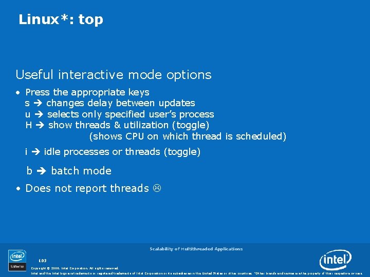 Linux*: top Useful interactive mode options • Press the appropriate keys s changes delay