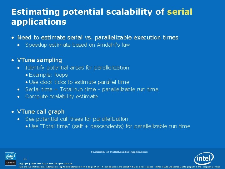 Estimating potential scalability of serial applications • Need to estimate serial vs. parallelizable execution