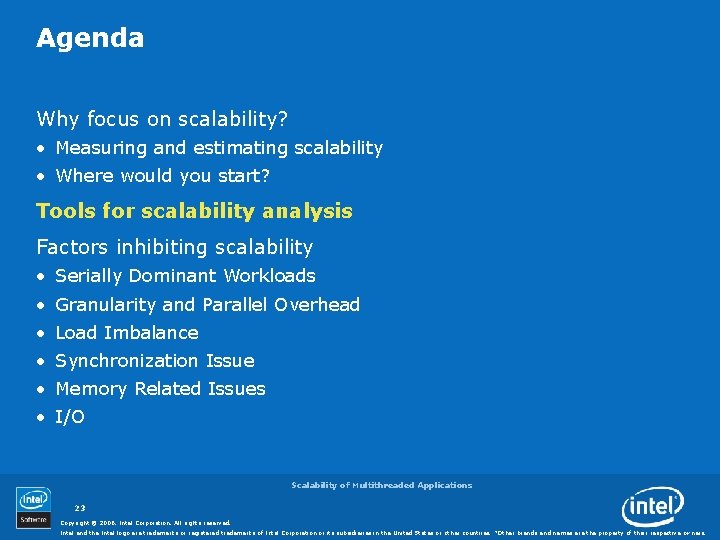 Agenda Why focus on scalability? • Measuring and estimating scalability • Where would you