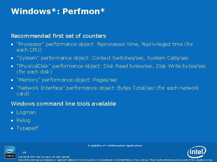 Windows*: Perfmon* Recommended first set of counters • “Processor” performance object: %processor time, %privileged