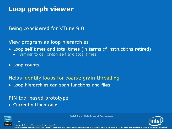 Loop graph viewer Being considered for VTune 9. 0 View program as loop hierarchies